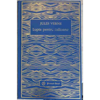 LUPTA PENTRU MILIOANE