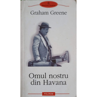 OMUL NOSTRU DIN HAVANA. DIVERTISMENT