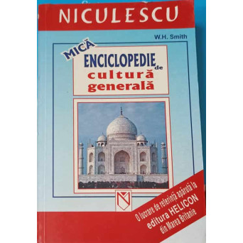 MICA ENCICLOPEDIE DE CULTURA GENERALA