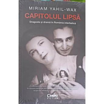 CAPITOLUL LIPSA. DRAGOSTE SI DRAMA IN ROMANIA INTERBELICA
