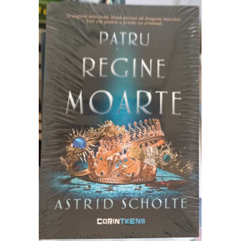 PATRU REGINE MOARTE