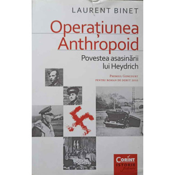 OPERATIUNEA ANTHROPOID. POVESTEA ASASINARII LUI HEYDRICH