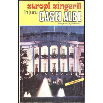 STROPI SINGERII IN JURUL CASEI ALBE
