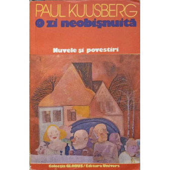 O ZI NEOBISNUITA. NUVELE SI POVESTIRI