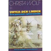 UNTER DEN LINDEN. TREI POVESTIRI NEVEROSIMILE UNTER DEN LINDEN. TREI POVESTIRI NEVEROSIMILE