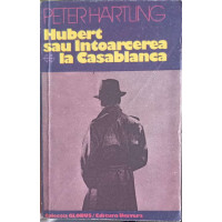 HUBERT SAU INTOARCEREA LA CASABLANCA HUBERT SAU INTOARCEREA LA CASABLANCA