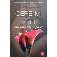 CERE-MI CE VREI SAU LASA-MA-N PACE! CERE-MI CE VREI SAU LASA-MA-N PACE!