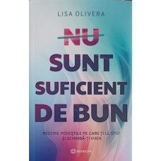 NU SUNT SUFICIENT DE BUN