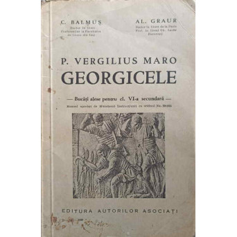 P. VERGILIUS MARO. GEORGICELE. BUCATI ALESE PENTRU CL. VI-A SECUNDARA
