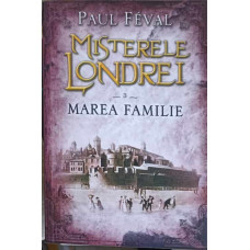 MISTERELE LONDREI VOL.3 MAREA FAMILIE