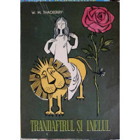 TRANDAFIRUL SI INELUL TRANDAFIRUL SI INELUL