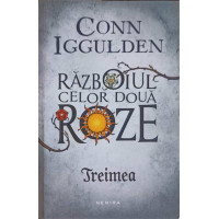 RAZBOIUL CELOR DOUA ROZE. TREIMEA RAZBOIUL CELOR DOUA ROZE. TREIMEA