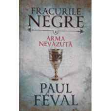 FRACURILE NEGRE VOL.4 ARMA NEVAZUTA