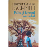 FELIX SI IZVORUL INVIZIBIL FELIX SI IZVORUL INVIZIBIL