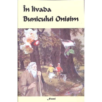 IN LIVADA BUNICULUI ONISIM