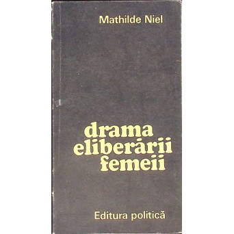 DRAMA ELIBERARII FEMEII