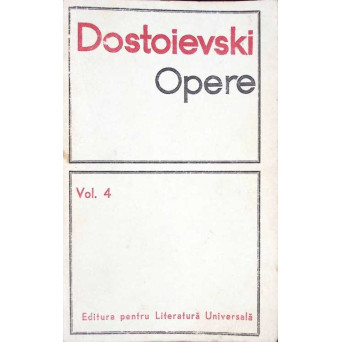 OPERE VOL.4 ROMANE, NUVELE SI POVESTIRI