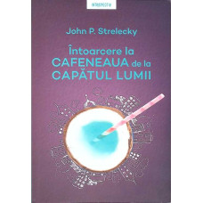 INTOARCEREA LA CAFENEAUA DE LA CAPATUL LUMII