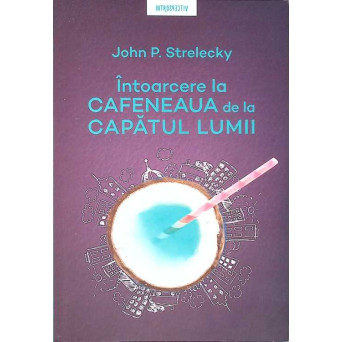 INTOARCEREA LA CAFENEAUA DE LA CAPATUL LUMII