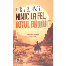 NIMIC LA FEL, TOTUL BANTUIT