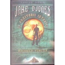 JAKE DJONES SI PAZITORII ISTORIEI. MISIUNEA VENETIA