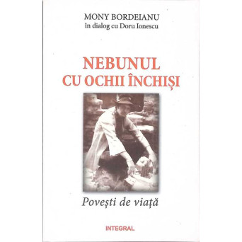 NEBUNUL CU OCHII INCHISI. POVESTI DE VIATA