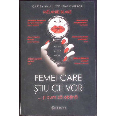 FEMEI CARE STIU CE VOR... SI CUM SA OBTINA
