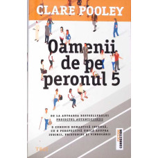 OAMENII DE PE PERONUL 5