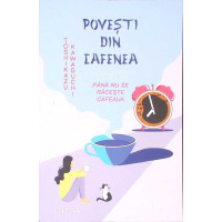 POVESTI DIN CAFENEA POVESTI DIN CAFENEA
