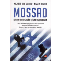 MOSSAD. ISTORIA SANGEROASA A SPIONAJULUI ISRAELIAN MOSSAD. ISTORIA SANGEROASA A SPIONAJULUI ISRAELIAN