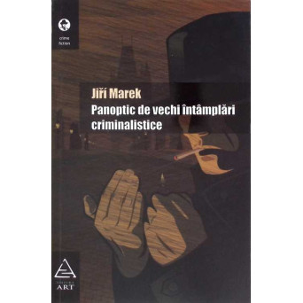 PANOPTIC DE VECHI INTAMPLARI CRIMINALISTICE