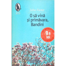 O SA VINA SI PRIMAVARA, BANDINI