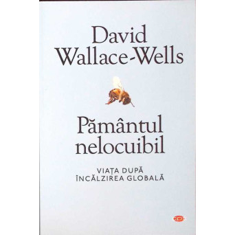PAMANTUL NELOCUIBIL. VIATA DUPA INCALZIREA GLOBALA