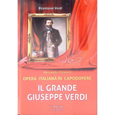 OPERA ITALIANA IN CAPODOPERE. IL GRANDE GIUSEPPE VERDI