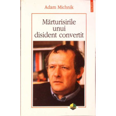 MARTURISIRILE UNUI DISIDENT CONVERTIT