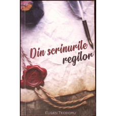 DIN SCRINURILE REGILOR