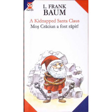 A KIDNAPPED SANTA CLAUS. MOS CRACIUN A FOST RAPIT