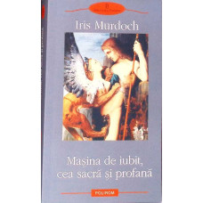 MASINA DE IUBIT, CEA SACRA SI PROFANA