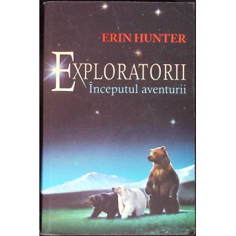 EXPLORATORII. INCEPUTUL AVENTURII