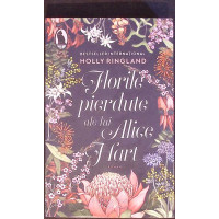 FLORILE PIERDUTE ALE LUI ALICE HART FLORILE PIERDUTE ALE LUI ALICE HART