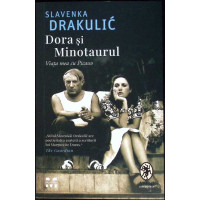 DORA SI MINOTAURUL. VIATA MEA CU PICASSO