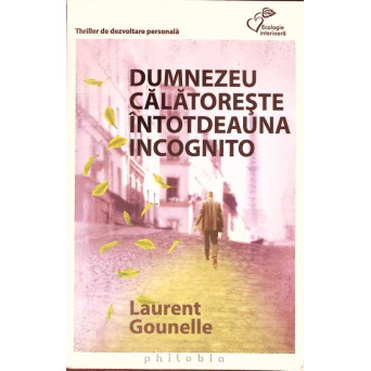 DUMNEZEU CALATORESTE INTOTDEAUNA INCOGNITO