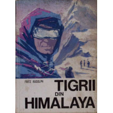 TIGRII DIN HIMALAYA. LUPTA PENTRU ACOPERISUL LUMII