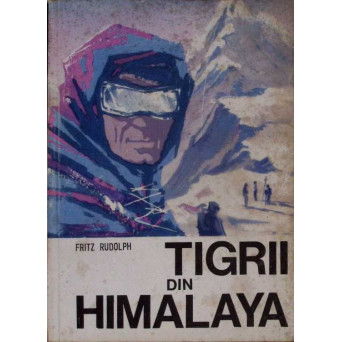 TIGRII DIN HIMALAYA. LUPTA PENTRU ACOPERISUL LUMII