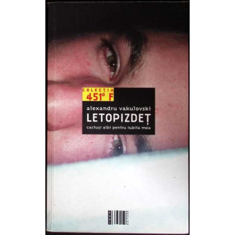 LETOPIZDET. CACTUSI ALBI PENTRU IUBITA MEA