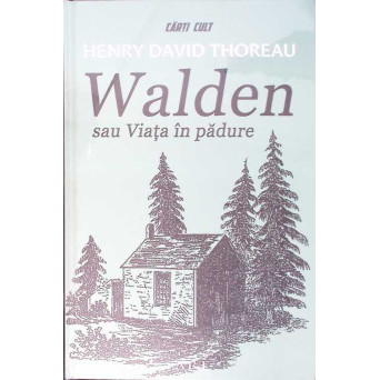 WALDEN SAU VIATA IN PADURE