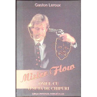 MISTER FLOW. OMUL CU O SUTA DE CHIPURI MISTER FLOW. OMUL CU O SUTA DE CHIPURI