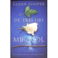 DE TREI ORI MIRACOL: O CONSPIRATIE RELIGIOASA