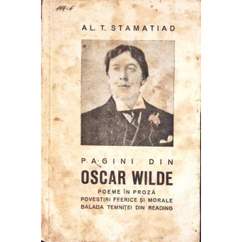 PAGINI DIN OSCAR WILDE. POEME IN PROZA. POVESTIRI FEERICE SI MORALE. BALADA TEMNITEI DIN READING