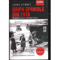GRIPA SPANIOLA DIN 1918 GRIPA SPANIOLA DIN 1918
